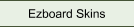 Ezboard Skins